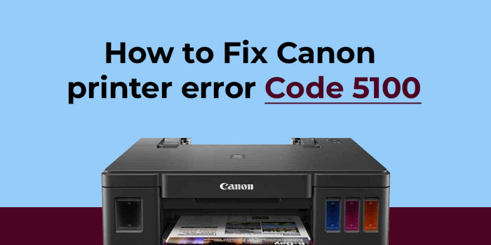 Fix Canon printer error Code 5100